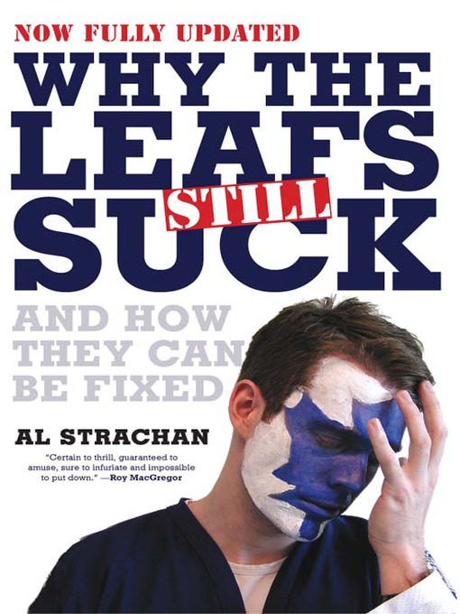 Title details for Why the Leafs Still Suck by Al Strachan - Available